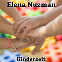 Elena Nuzman - Kinderzeit - Single 2023